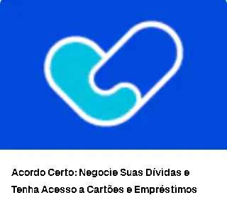 Imagem do link Acordo Certo: Negocie Suas Dívidas e Tenha Acesso a Cartões e Empréstimos